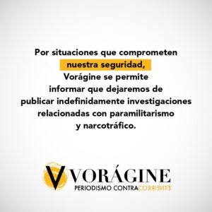 Este fue el comunicado que realizó la revista Vorágine, indicando que por razones de seguridad dejarían de realizar investigaciones sobre narcotráfico y paramilitarismo - Foto: Vorágine