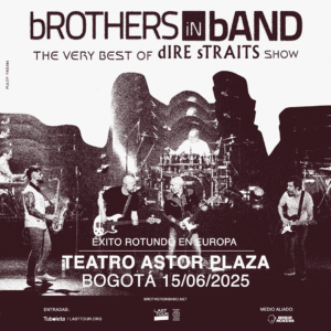 La experiencia para los fanáticos de dIRE sTRAITS llega a Colombia con bROTHERS iN bAND por primera vez - Foto: Last Tour América